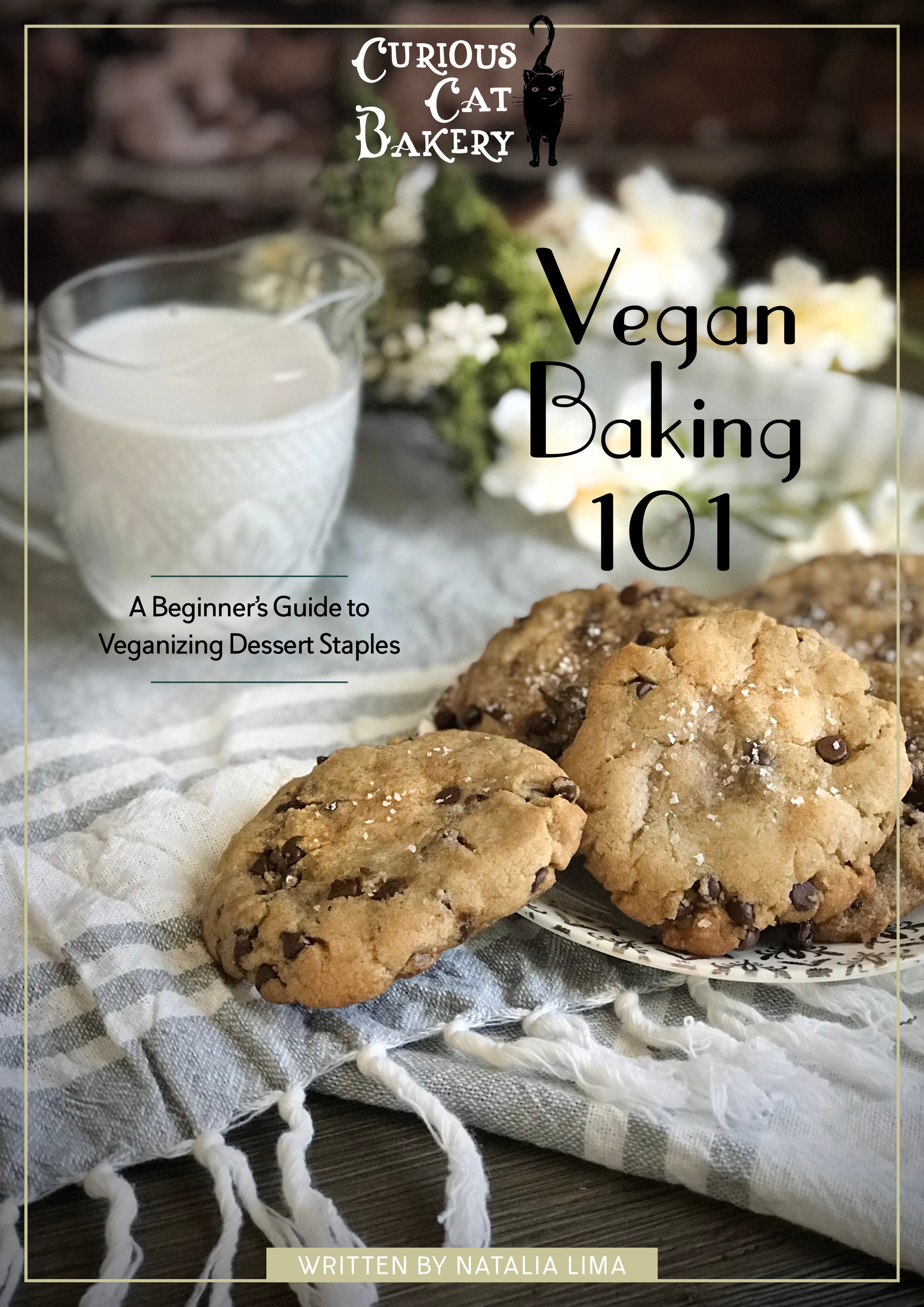 Vegan Baking 101: A Beginner's Guide to Veganizing Dessert Staples eBook